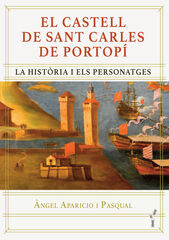 El castell de Sant Carles de Portop&iacute;