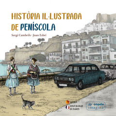 Història il·lustrada de Peníscola Història il·lustrada de Peníscola