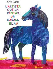 L'Artista que va pintar un cavall blau L'Artista que va pintar un cavall blau
