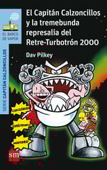 El Capitán Calzoncillos 15: Y la tremebunda represalia del Retre-Turbotrón 2000