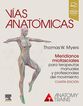 Vías anatómicas. Meridianos miofasciales para terapeutas manuales y profesionales del movimiento, 4.ª Edición Vías anatómicas. Meridianos miofasciales para terapeutas manuales y profesionales del movimiento, 4.ª Edición