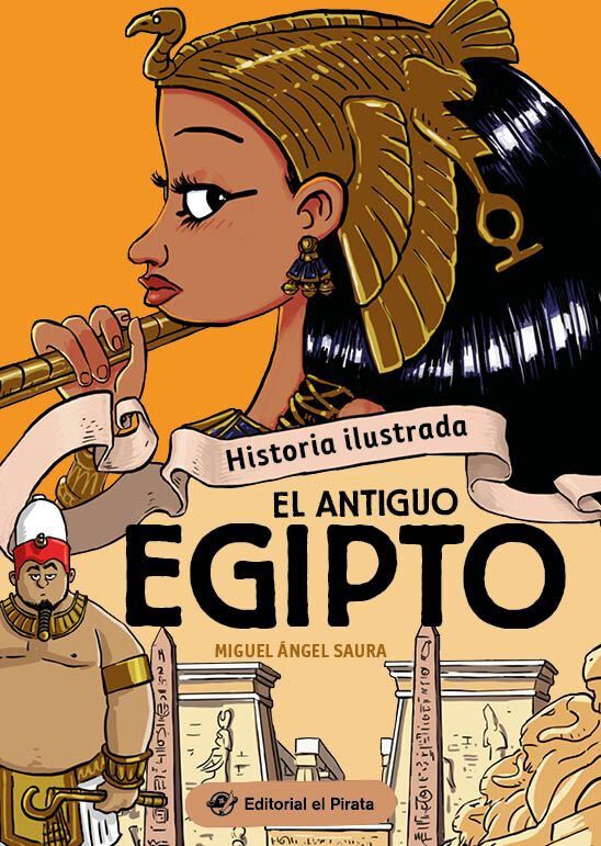 Historia ilustrada - El antiguo Egipto