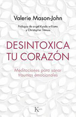 DESINTOXICA TU CORAZÓN DESINTOXICA TU CORAZÓN