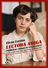 Lectora amiga: Primeras cr&oacute;nicas (1926-1927)