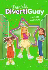 Daniela Divertiguay 4. ¡La clase más loca! Daniela Divertiguay 4. ¡La clase más loca!