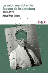 La salud mental en la Espa&ntilde;a de la dictadura 1936-1975