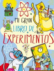 Mi gran libro de experimentos Mi gran libro de experimentos