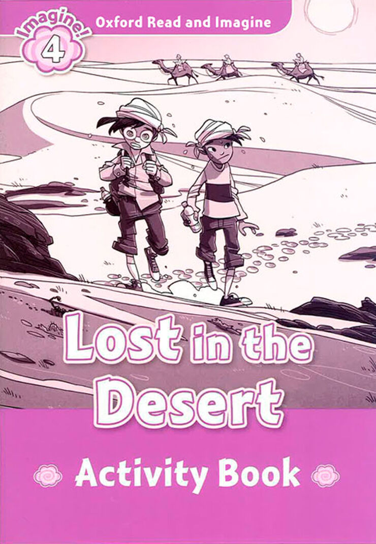 Oxford Read and Imagine 4. Lost in the Desert Activity Book