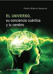 El universo. Su conciencia cu&aacute;ntica y tu