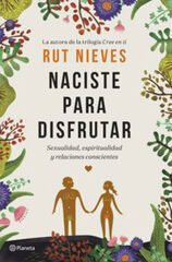 Naciste para disfrutar Naciste para disfrutar