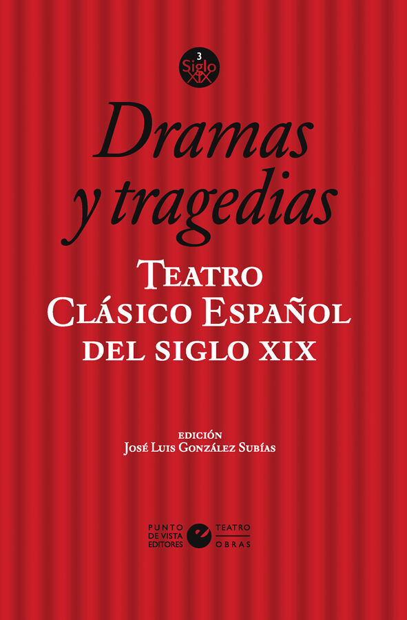 Teatro cl&aacute;sico espa&ntilde;ol del siglo XIX. Vol. 3. Dramas y tragedias
