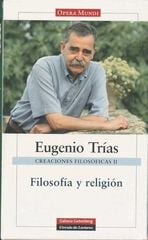 Creaciones filosóficas II. Filosofía y religión Creaciones filosóficas II. Filosofía y religión