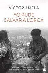Yo pude salvar a Lorca Yo pude salvar a Lorca