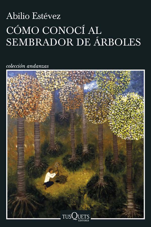 C&oacute;mo conoc&iacute; al sembrador de &aacute;rboles