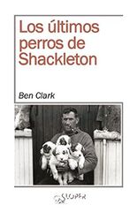 Los últimos perros de Shackleton