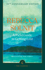 A field guide to getting lost (20th anniversary ed)