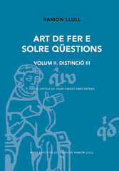 Art de fer e solre qüestions. Volum II. Distinció III Art de fer e solre qüestions. Volum II. Distinció III