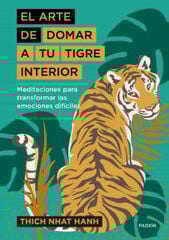 El arte de domar a tu tigre interior El arte de domar a tu tigre interior