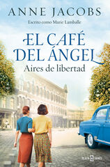 El Café del Ángel. Aires de libertad (Café del Ángel 4) El Café del Ángel. Aires de libertad (Café del Ángel 4)