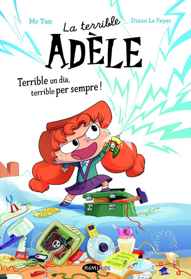 La terrible Ad&egrave;le Terrible un dia, terrible per sempre! Novela 1