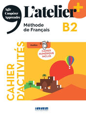 L'atelier plus B2 Cahier + App