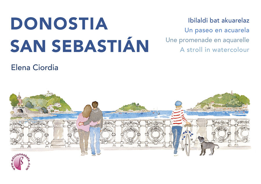 Donostia / San Sebasti&aacute;n. Ibilaldi bat akuarelaz / Un paseo en acuarela / Une promenade en aquarelle / A stroll in watercolour