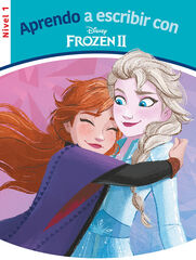 Aprendo a escribir con Frozen 2 - Nivel 1 (Aprendo a escribir con Disney) Aprendo a escribir con Frozen 2 - Nivel 1 (Aprendo a escribir con Disney)