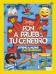 Pon a prueba tu cerebro Pon a prueba tu cerebro