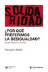 ¿Por qué preferimos la desigualdad? ¿Por qué preferimos la desigualdad?
