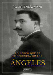 Lo único que te diferencia de los ángeles Lo único que te diferencia de los ángeles