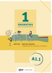 Gramatika. Lan-koadernoa 1 (A1.1) Gramatika. Lan-koadernoa 1 (A1.1)