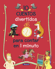 10 cuentos divertidos para contar en 1 minuto 10 cuentos divertidos para contar en 1 minuto