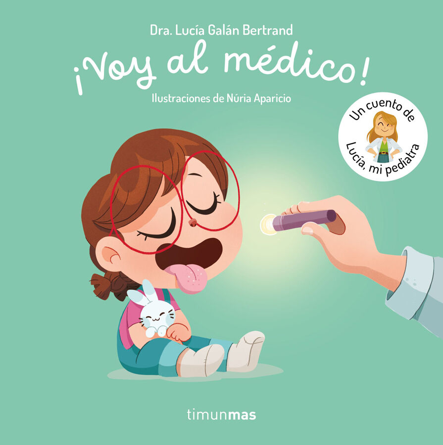 &iexcl;Voy al m&eacute;dico! Un cuento de Luc&iacute;a, mi pediatra