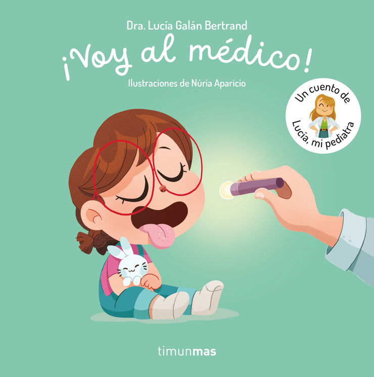 &iexcl;Voy al m&eacute;dico! Un cuento de Luc&iacute;a, mi pediatra