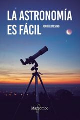 La astronomía es fácil La astronomía es fácil