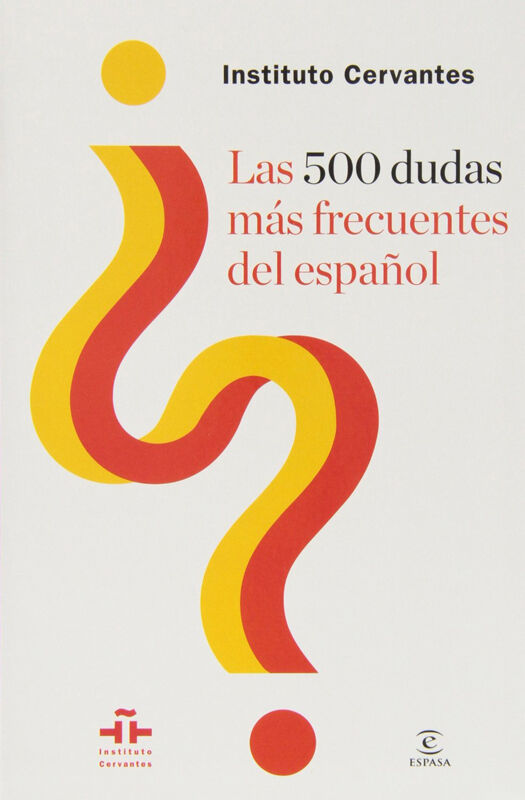 500 Dudas M&aacute;s Frecuentes del Espa&ntilde;ol, La