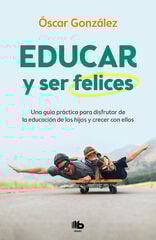 Educar y ser felices Educar y ser felices