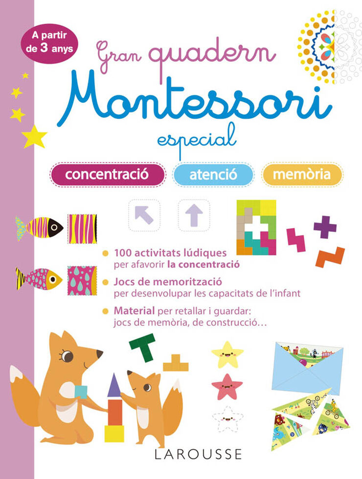Gran quadern Montessori especial concentració, atenció i memoria. A partir de 3 anys. Larousse