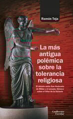 La más antigua polémica sobre la tolerancia religiosa La más antigua polémica sobre la tolerancia religiosa
