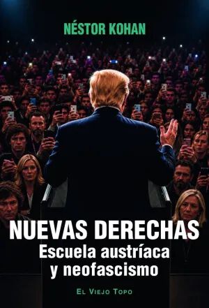 Nuevas derechas. Escuela Austr&iacute;aca y Neofascismo