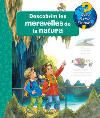 Què?... Descobrim les meravelles de la n Què?... Descobrim les meravelles de la n