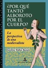 ¿Por qué tanto alboroto por el cuerpo? ¿Por qué tanto alboroto por el cuerpo?