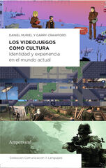 Los videojuegos como cultura Los videojuegos como cultura