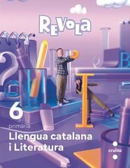 Llengua Catalana 6è Primària Revola Llengua Catalana 6è Primària Revola
