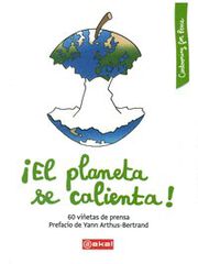 ¡El planeta se calienta! ¡El planeta se calienta!