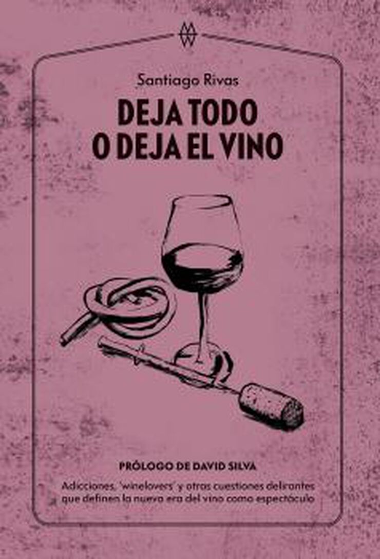 Deja todo o deja el vino