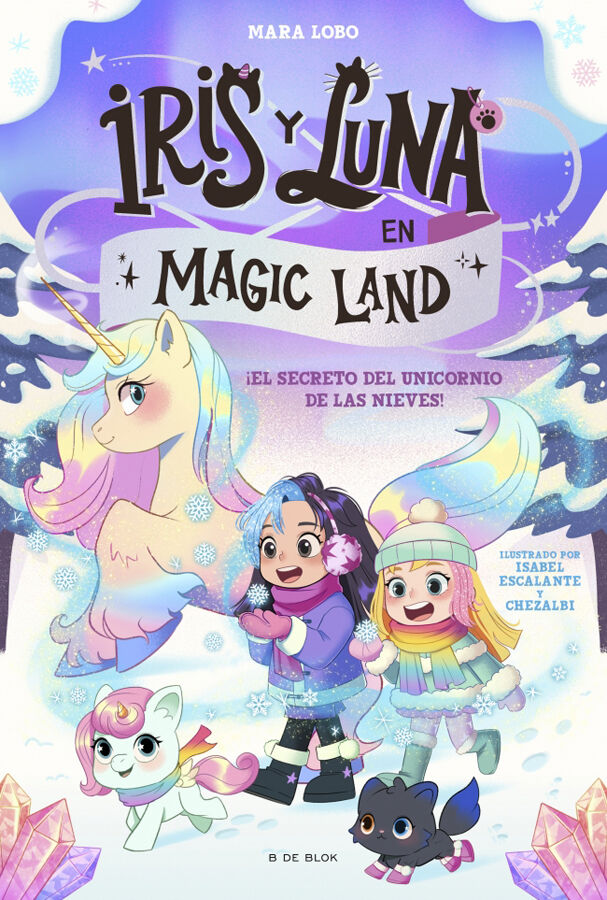Iris y Luna en Magic Land 2 El secreto del unicornio de las nieves