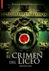 El crimen del Liceo. Barcelona 1909 El crimen del Liceo. Barcelona 1909