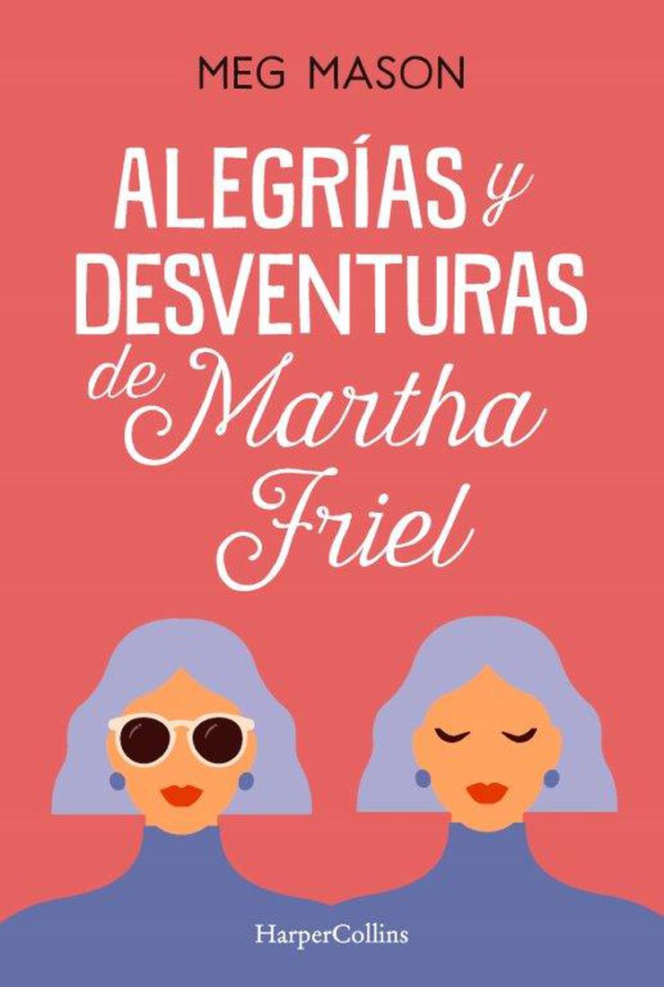 Alegrías y desventuras de Martha Friel