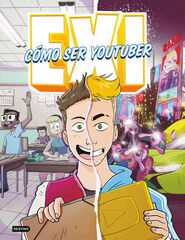 Exi. Cómo ser youtuber Exi. Cómo ser youtuber